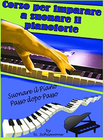 Corso per imparare a suonare il pianoforte: Suonare il piano passo dopo passo